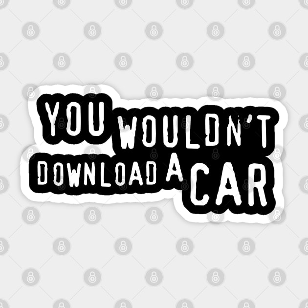 You Wouldn't Download a Car. Sticker by Meta Cortex